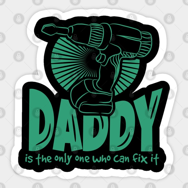 Daddy Is The Only One Who Can Fix It Sticker by A-Buddies